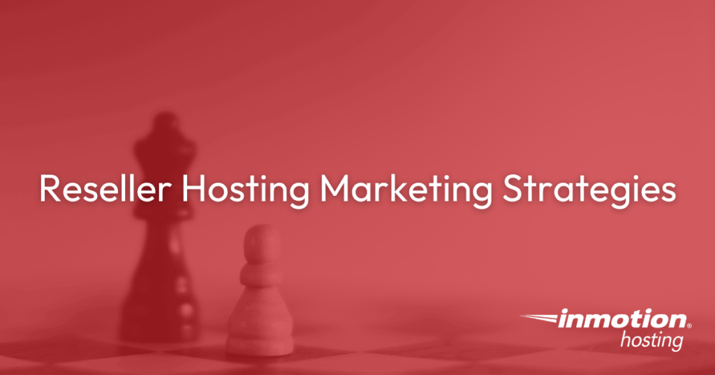 Reseller Hosting Marketing Strategies