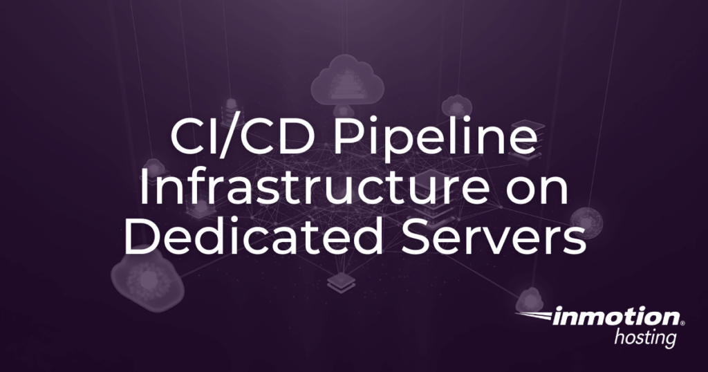 CI/CD Pipeline Infrastructure on Dedicated Servers