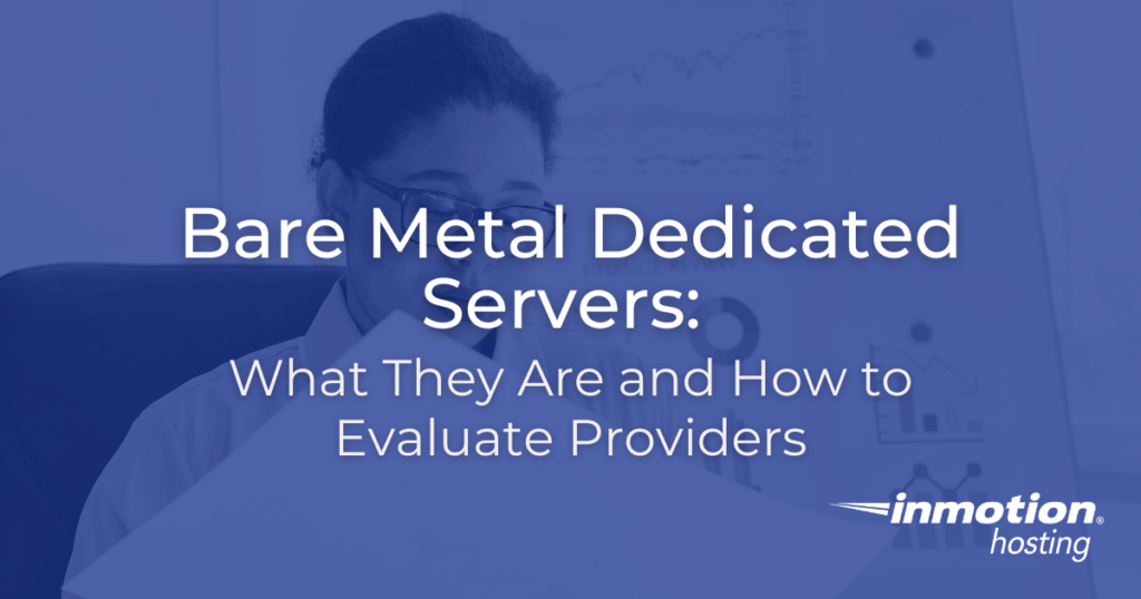Bare Metal Dedicated Servers: What They Are and How to Evaluate Providers