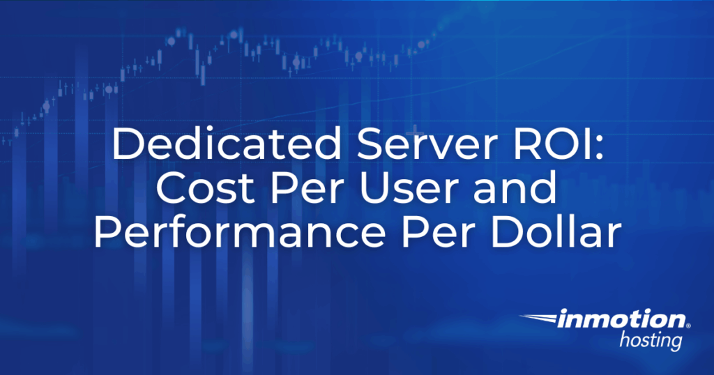 Dedicated Server ROI: Cost Per User and Performance Per Dollar - Hero Image