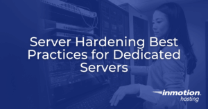 Server Hardening Best Practices for Dedicated Servers