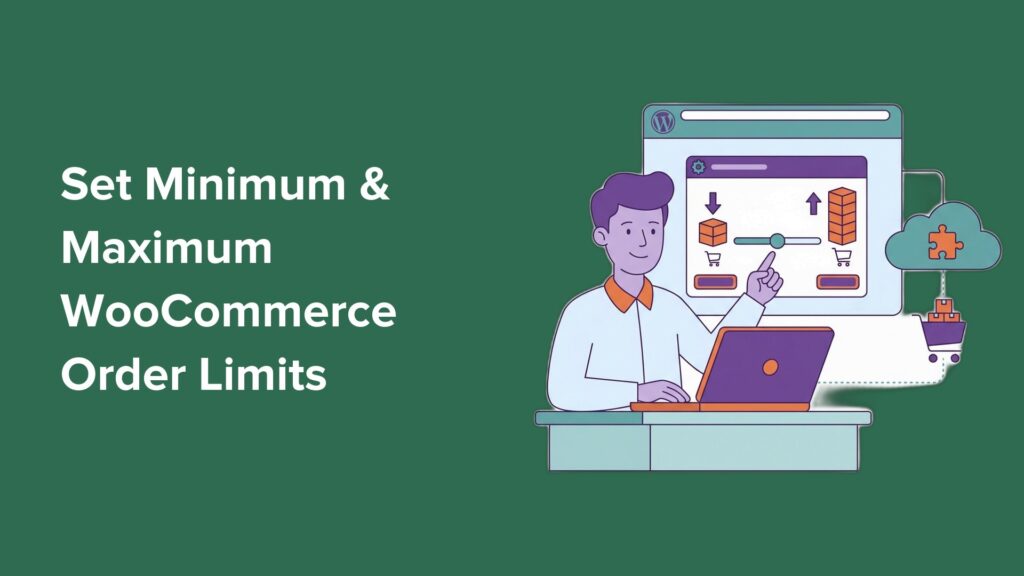 How to Set Min & Max WooCommerce Order Limits (& Stop Overselling)