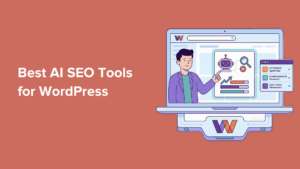 I Tested 10+ Best AI SEO Tools for WordPress to See Which Are Worth It