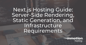 Next.js Hosting Guide| InMotion Hosting