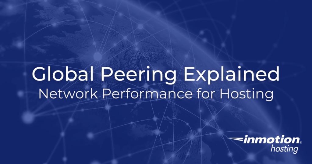 Global Peering Explained: Network Performance for Hosting