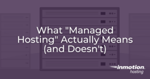 What "Managed Hosting" Actually Means (and Doesn't)