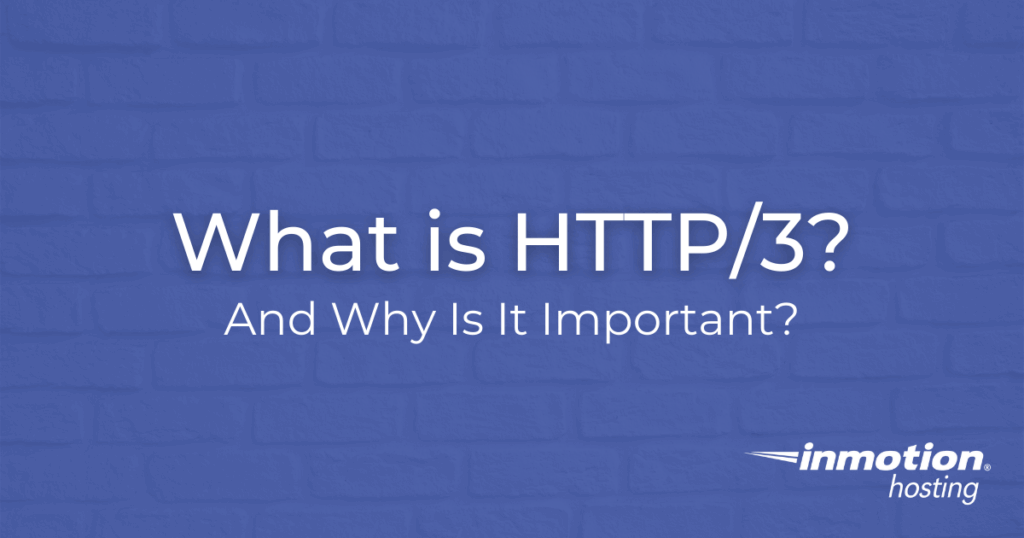 What is HTTP3 and Why Is It Important? - Hero Image
