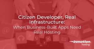 Citizen Developer, Real Infrastructure: When Business-Built Apps Need Real Hosting hero image