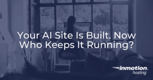 Host Your AI Vibe Coded Site with InMotion Hosting